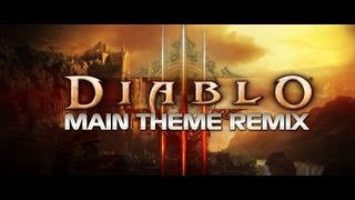 Diablo Remix  Diablo 3 Tristram Theme Remix Trailer Soundtrack [upl. by Cristi]