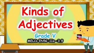 Kinds of Adjectives  Grade5 English MELC [upl. by Agostino]