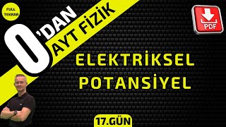 ELEKTRİKSEL POTANSİYEL ENERJİ VE ELEKTRİKSEL POTANSİYEL 0DAN AYT FİZİK KONU ANLATIMI [upl. by Rapp946]