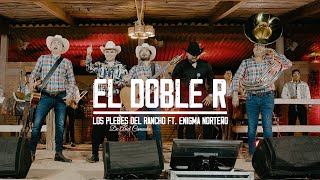 El Doble R  Los Plebes del Rancho de Ariel Camacho Enigma Norteño En Vivo [upl. by Habeh]