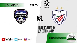 ⚽️ METROPOLITANOS VS ESTUDIANTES DE MERIDA ⚽️  LIGA FUTVE  EN VIVO ✅ [upl. by Barraza582]