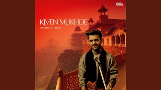 Kiven Mukhde [upl. by Sairacaz]