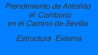 Prendimiento de Antonito el Camborio en el Camino de Sevilla Estructura Externa [upl. by Lesya]