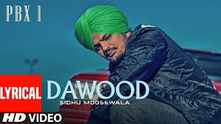 Dawood Lyrical Video  PBX 1  Sidhu Moose Wala  Byg Byrd  Latest Punjabi Songs 2018 [upl. by Rossing]