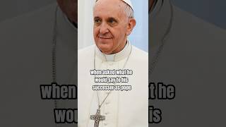 Pope Francis Gives Advice To The Next Pope [upl. by Apfelstadt]