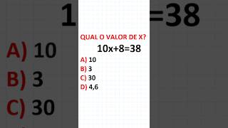 🔵 Qual o valor de x na equação 10x838 [upl. by Ettigirb]