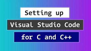 How to Set up Visual Studio Code for C and C Programming [upl. by Demahum241]