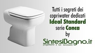 Copriwater IDEAL STANDARD CONCA BianchiColorati  Sedili DEDICATI [upl. by Aneertak]