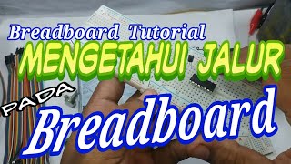 Bread board tutorial mengetahui jalur breadboard [upl. by Allanson]