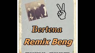 Remix Beng Teplice  Bertena [upl. by Ikim]