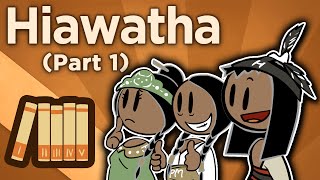 Hiawatha  The Great Law of Peace  Extra History  Part 1 [upl. by Nnylyram18]