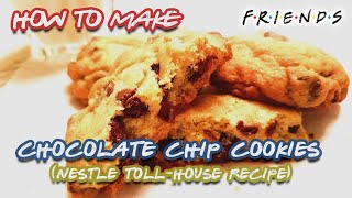 How To Make Chocolate Chip Cookies  Nestle TollHouse Recipe  Phoebes Cookies  Friends [upl. by Atiuqes185]