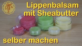 Lippenbalsam mit Sheabutter selber machen  vegan und ohne Vaseline [upl. by Hospers]