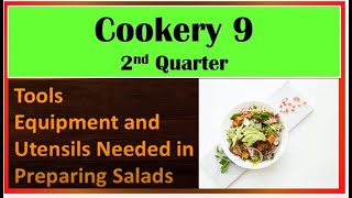 TLE COOKERY 9 QTR 2 LESSON 11 SALAD TOOLS AND EQUIPMENT [upl. by Namurt]