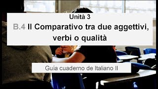 B 4 Il comparativo tra due aggettivi verbi o qualità [upl. by Mitch145]