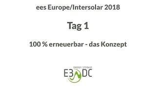 ees EuropeIntersolar 2018  Tag 1  100 erneuerbar  das Konzept  Teil 513 [upl. by Demetria670]