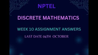 NPTELDISCRETE MATHEMATICS WEEK 10ASSIGNMENT ANSWERSCSITCODING [upl. by Etsyrk]