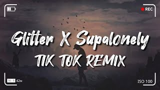 Glitter x Supalonely Tiktok Remix rapidsongs Mashup [upl. by Farhsa]