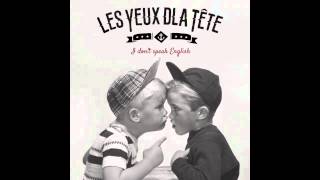 LES YEUX DLA TETE  I Dont Speak English [upl. by Hameerak]