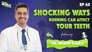 Running and Oral Health Secrets from a Dentist Who Runs Marathons ft Dr Manav Kalra  EP 68 [upl. by Rhianon385]