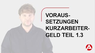 Kurzarbeitergeld Teil 13 Gebärdensprache betriebliche amp persönliche Voraussetzungen Anzeige [upl. by Butterworth]