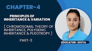 Ch4  Part3  Principles of Inheritance amp Variation  Chromosomal theory of Inheritance  NEETBio [upl. by Drahcir]