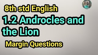 12 Androcles and the Lion Margin Questions 8th std English [upl. by Einaffit37]