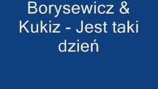 Borysewicz amp Kukiz  Jest taki dzień [upl. by Holman]