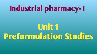 Preformulation studiesObjectivesIndustrial PharmacyUnit 1Sem 5 preform studies ip [upl. by Archibald]