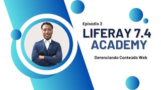 Liferay Academy Brasil  Gerenciamento de Conteúdo Web 03 [upl. by Ecirpac]