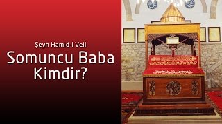 Somuncu Baba Kimdir Kısaca Hayatı [upl. by Henigman395]