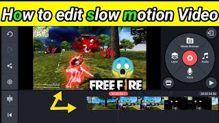 how to edit slow motion video in kinemaster free fire [upl. by Bo465]