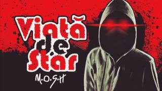 MOSH  Viata de star [upl. by Nylzzaj4]