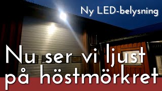 Nu ser vi ljust på höstmörkret  Installerar ny LED belysning utomhus [upl. by Zenda]