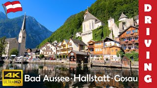 Driving in Austria 20 Bad Aussee  Hallstatt  Gosau Salzkammergut 4K 60fps [upl. by Ozner]