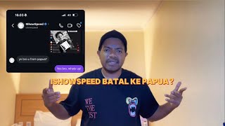 ISHOWSPEED BATAL KE PAPUA KARENA ORANG PROVOKATOR [upl. by Quartus]