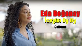 Eda Doğanay İçeyim Oy Oy  klip 2022  Sallama [upl. by Reed]