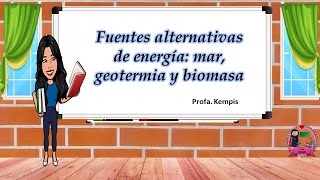 Energías alternativas biomasa mareomotriz y geotérmica [upl. by Fredette]