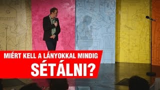 Tóth Szabolcs Miért kell a lányokkal mindig sétálni [upl. by Eleanore]