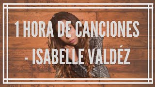 1 Hora de Canciones  Isabelle Valdez Canciones Cristianas [upl. by Elleivap]