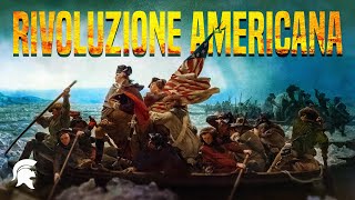 La RIVOLUZIONE AMERICANA [upl. by Stelu]