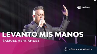 Levanto Mis manos  Samuel Hernandez  Música Cristiana [upl. by Nauqyt]