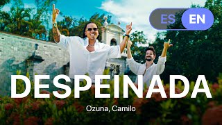 Despeinada  Camilo y Ozuna  Video Official [upl. by Anala]