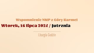 Jutrznia  16 lipca 2024  Najświętszej Maryi Panny z Góry Karmel [upl. by Glaudia]