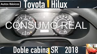 Toyota Hilux 2018 Doble cabina SR Consumo Real Introduccion [upl. by Garwood11]