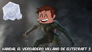 VANDAL el verdadero villano de ELITECRAFT 3 🤣😈 [upl. by Etnom307]