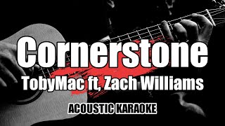 Cornerstone  TobyMac Ft Zach Williams  Karaoke with Lyrics [upl. by Orofselet]