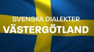 Svenska Dialekter – västgötska – Västra götalandsdialekt Voice To Me [upl. by Kire]