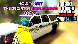 HOW TO GET THE DECLASSE PARK RANGER IN GTA ONLINE PC [upl. by Eirrehs]