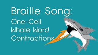 Braille Contraction Song  OneCell Whole Word [upl. by Annoled522]